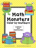Color By Numbers: Math Monsters Addition and Subtraction (