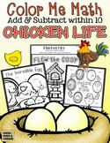 Color Me Math!  Add & Subtract within 10.  Chicken, Eggs, 