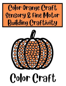 Preview of Color Orange - Sensory and Fine Motor Craft for the color orange