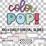 Color POP! Daily Slide set with over 100 slides