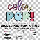 Color POP! Work Coming Soon Posters