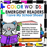 Color Words Emergent Readers: I Love My School Shoes!