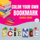 Color Your Own Bookmarks (Science)