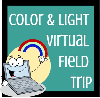Preview of Color and Light Virtual Field Trip
