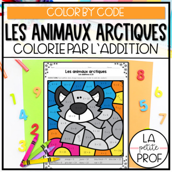 Preview of Color by Code: ARCTIC ANIMALS | Colorie par L'ADDITION: Les animaux arctiques