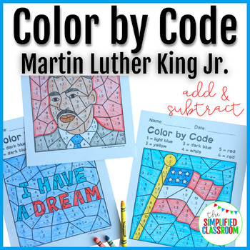 Preview of Color by Code Activities Martin Luther King Jr. MLK Addition and Subtraction