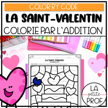 Preview of Color by Code: VALENTINE'S DAY Set 2 | Colorie par L'ADDITION: La Saint-Valentin