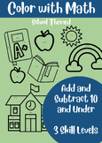 Color with Math- Add and Subtract under 10- School Theme- 