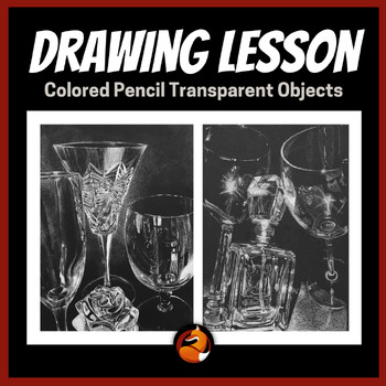 Preview of Colored Pencil Drawing High Contrast Transparent Objects High School Art Project