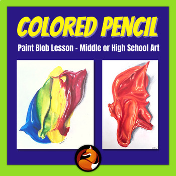 Preview of Colored Pencil Lesson Paint Blob Art Project Middle School Art High School Art