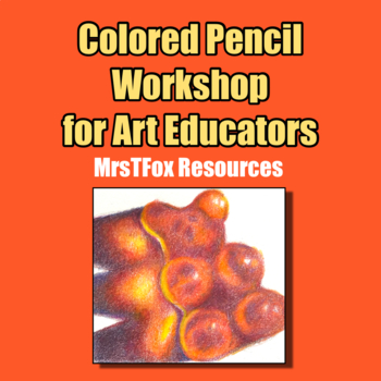 Preview of Colored Pencil Workshop for Art Educators - Middle School Art High School Art