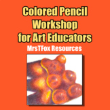Colored Pencil Workshop for Art Educators - Middle School 