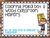 Classroom Helpers: Colorful Polka Dot & Wood