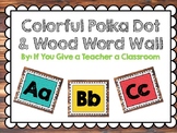 Colorful Polka Dot and Wood Word Wall