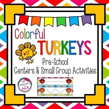 Preview of Colorful Thanksgiving Turkey Preschool Center Activities (sorting, colors)