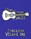 Colorfully Playing the Ukulele Songbook Volume One