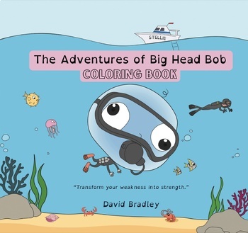 Preview of Coloring Book  The Adventures of Big Head Bob "Transform Weakness into Strength"
