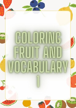 Preview of Coloring Fruit and Vocabulary 1