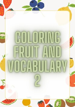 Preview of Coloring Fruit and Vocabulary 2