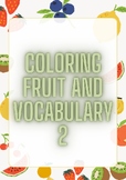 Coloring Fruit and Vocabulary 2