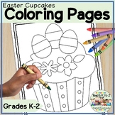 Coloring Pages for Grades K-2 Easter Cupcakes Coloring She