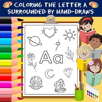 Preview of Coloring the Letter Aa Surrounded by Hand-Draws, Alphabet A Activity for Kids