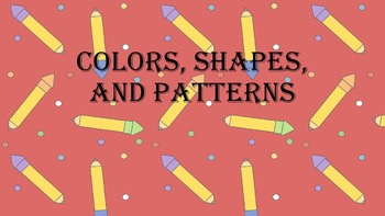 Preview of Colors, Shapes, and Patterns