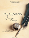 Colossians - Jesus is Enough: 30 Day Devotional Guide