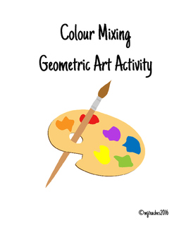 Preview of Colour Mixing Geometric Art Activity