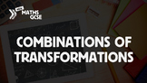 Combinations of Transformations - Complete Lesson