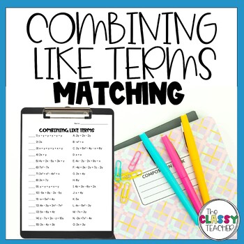 Combining Like Terms - Matching Equivalent Expressions by The Classy