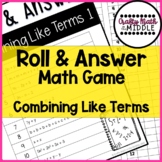 Combining Like Terms Roll & Answer Math Game