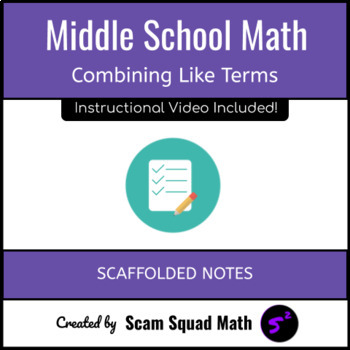 Preview of Combining Like Terms | Scaffolded Notes | Instructional Video