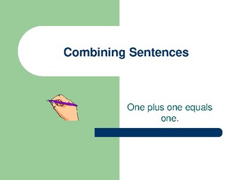 Preview of Combining Sentences  & The Problems that crop up when combining sentences