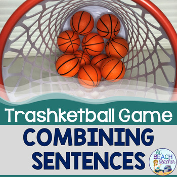 Preview of Combining Sentences - Sentence Combining - Trashketball Review Game