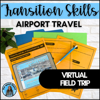 Preview of Come Fly with Me - A Virtual Airport Field Trip | Independent Living Skills