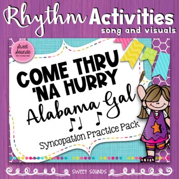 Preview of Come Thru Through Na Hurry Alabama Gal Rhythm Practice Activities Syncopation