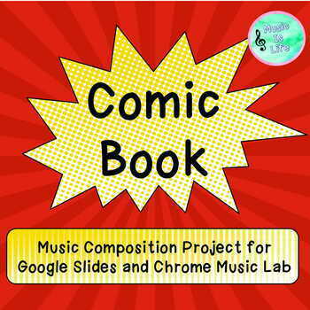 Preview of Comic Book Music Composition Project for Google Slides and Chrome Music Lab