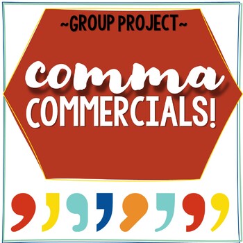 Preview of Comma Commercials Project | Grammar Review | Group Project | Print + Digital