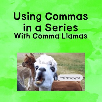 Preview of Comma Llamas- Using Commas in a Series Google Slides Presentation