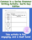 Commas in a Series Practice- Earth Day Themed Writing Activity