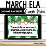 Commas in a Series St. Patrick's Day  Digital March Google Slides