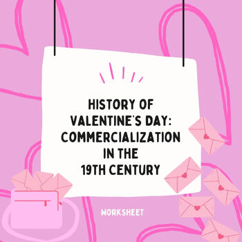 Preview of Commercialization of Valentine's Day in the 19th Century (Worksheet)