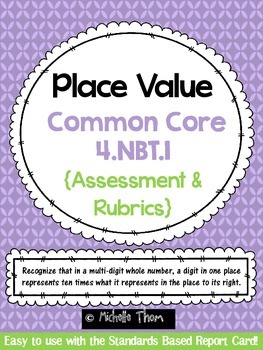 Preview of Common Core 4.NBT.1 {Place Value Assessment & Rubrics}