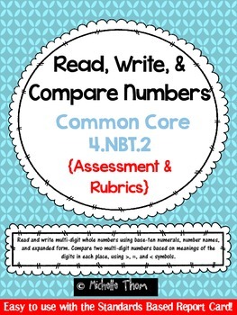 Preview of Common Core 4.NBT.2 {Read, Write, and Compare Numbers Assessment & Rubrics}