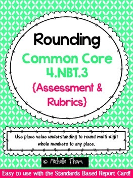 Preview of Common Core 4.NBT.3 {Rounding Assessment & Rubrics}