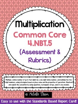 Preview of Common Core 4.NBT.5 {Multiplication Assessment & Rubrics}