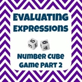 Common Core 6EE2 - Evaluating Expressions Number Cube Game Part 2