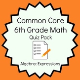 Common Core - 6th Grade Math Quiz Pack - Algebra: Expressions