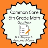 Common Core - 6th Grade Math Quiz Pack - Data Displays and